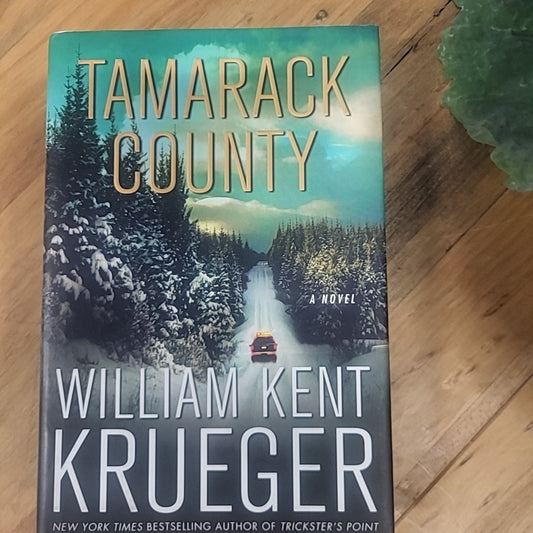 Tamarack County by William Kent Krueger- HC/DJ/1st Edition Inscribed